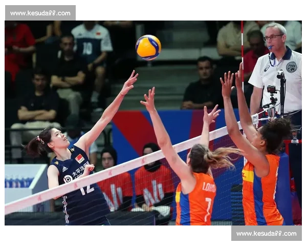 中国女排鏖战荷兰女排半决赛关键对决冲击决赛席位彰显实力与意志